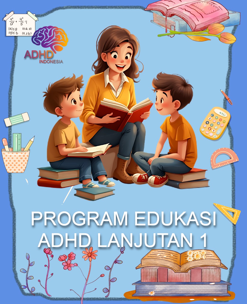 Program ADHD Indonesia Kabupaten Aceh Timur Edukasi Lanjutan Tahap 1 untuk Orang Tua